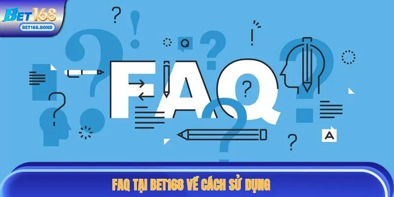 Giải đáp FAQ tại BET168 về cách dùng