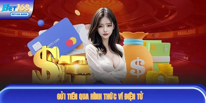 Chia sẻ hướng dẫn nạp tiền BET168 qua ví điện tử