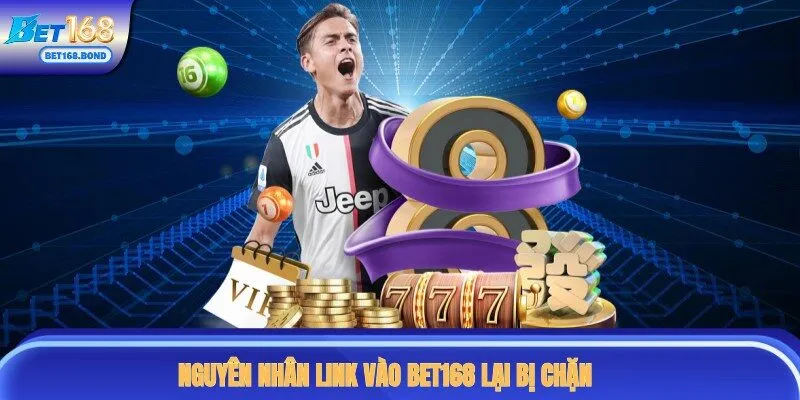 Tìm hiểu nguyên nhân hội viên không truy cập link vào BET168 được